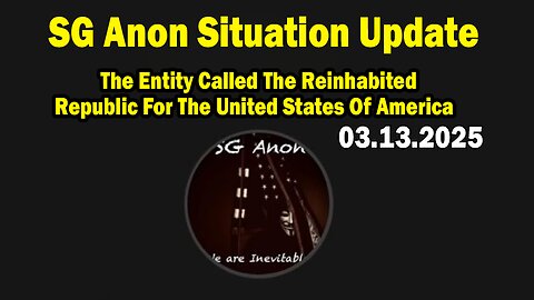 SG Anon Situation Update Mar 13: "The Entity Called The Reinhabited Republic For The United States Of America"