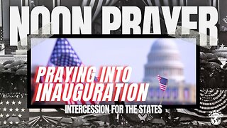 🔵 Praying Into Inauguration | Noon Prayer | 01/07/2025