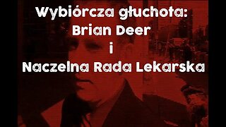 Wybiórcza głuchota. Brian Deer i Naczelna Rada Lekarska