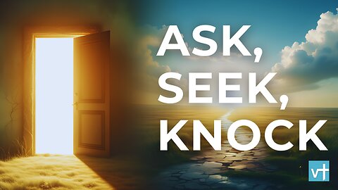 The Power of Asking, Seeking, and Knocking: Matthew 7:7-8 Explained