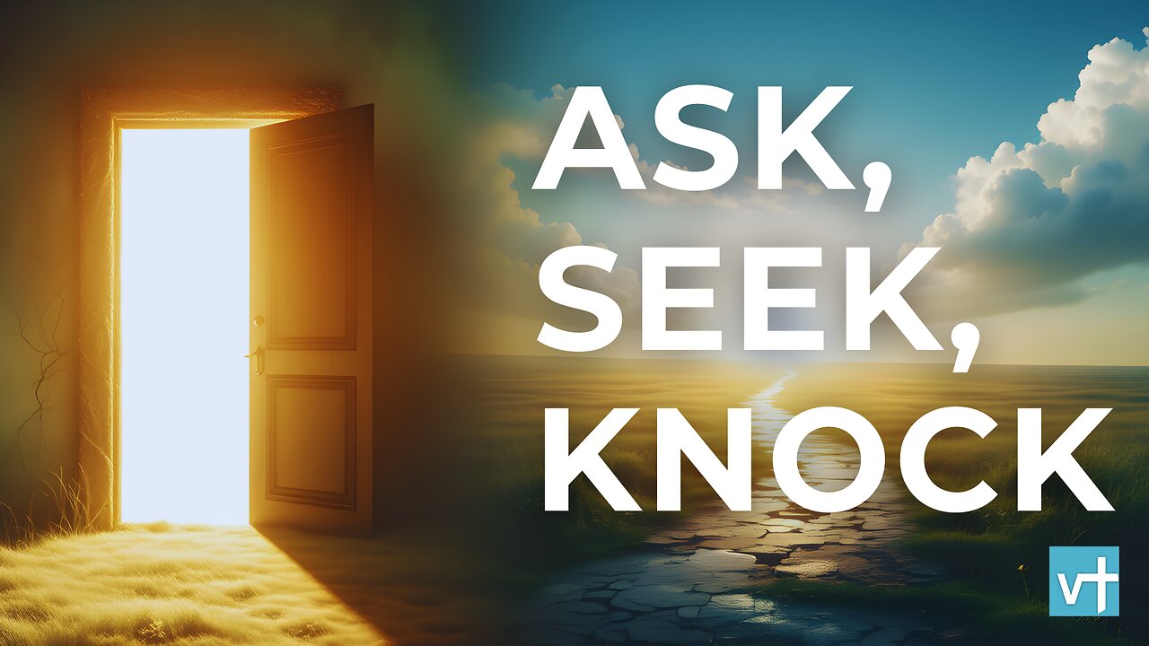 The Power of Asking, Seeking, and Knocking: Matthew 7:7-8 Explained