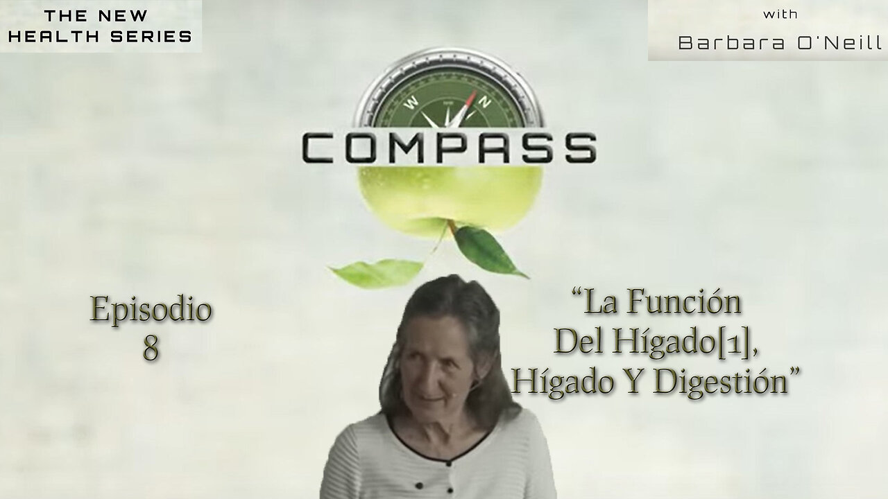 Compass: 08 La Función Del Hígado[1] Hígado Y Digestión con Barbara O'Neill