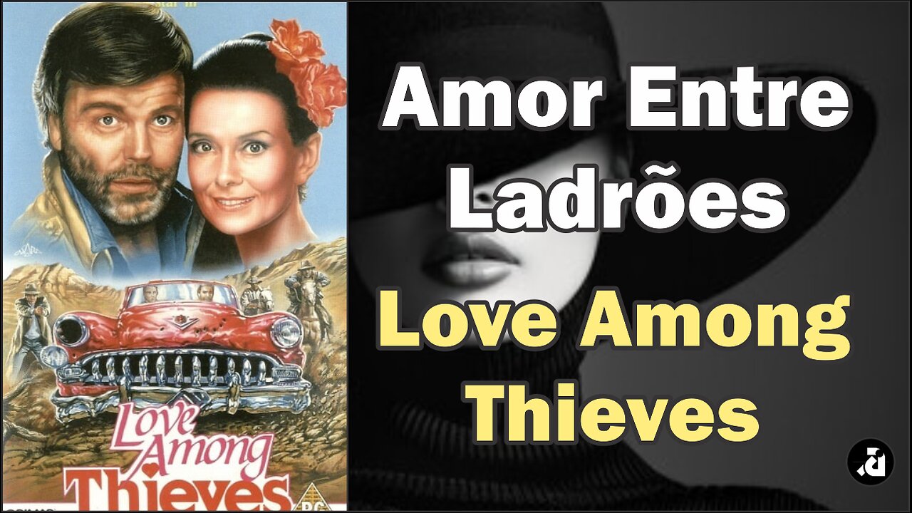 Amor Entre Ladrões / Love Among Thieves (1987) - Legendas