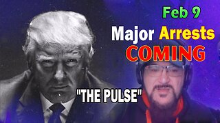 Major Decode HUGE Intel Feb 9: "Major Arrests Coming: THE PULSE"