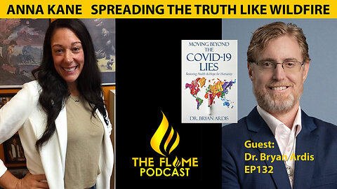 Dr. Bryan Ardis Moving Beyond the Covid-19 Lies to Restoring health - Flame EP132