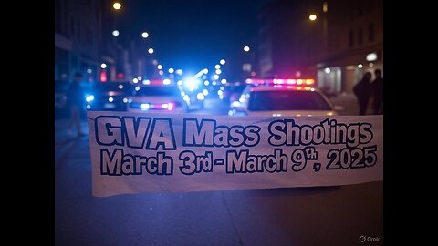 Mass Shootings according Gun Violence Archive for March 3rd to March 9th, 2025