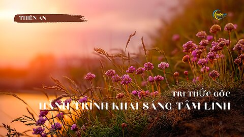 HÀNH TRÌNH KHAI SÁNG TÂM LINH-BUỔI 3