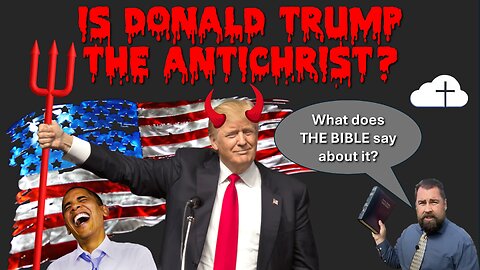 Is Donald Trump the Antichrist?