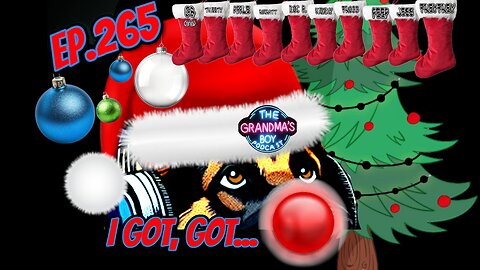 The Grandmas Boy Podcast EP.265-I GOT, GOT...