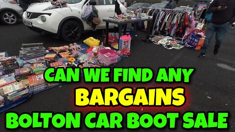 Bolton Carboot sale in the UK let's find some BARGAINS