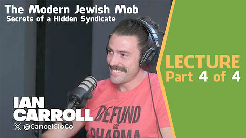 The Modern Jewish Mob: Secrets of a Hidden Syndicate (Part 4) with Ian Carroll