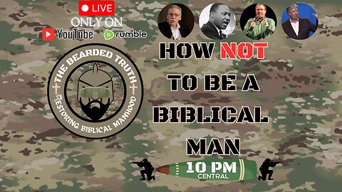 The Bearded Truth 03 | How NOT To Be a Biblical Man