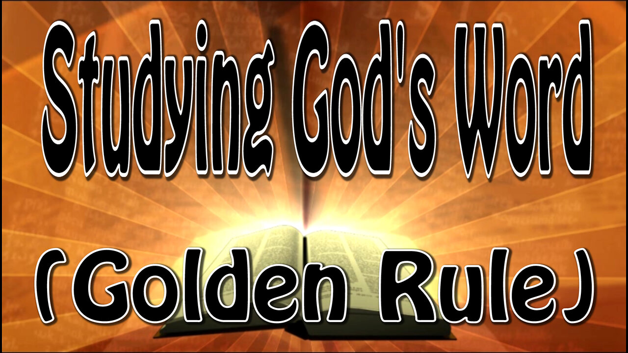 Studying God's Word (Golden Rule)