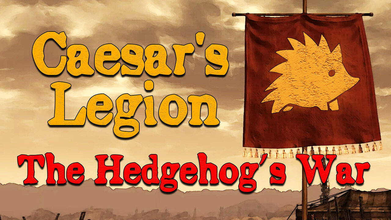 Caesar’s Legion : The Hedgehog’s War