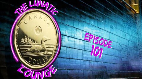 The Lunatic Lounge: Episode 101