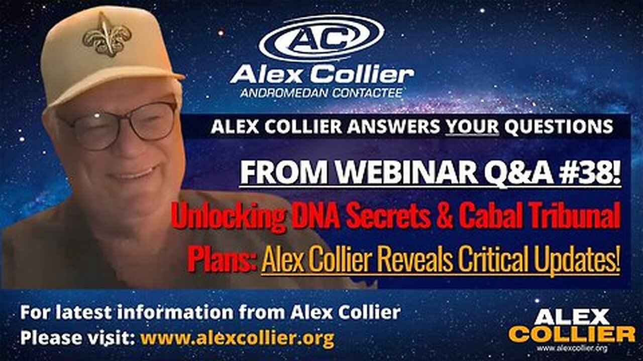 Unlocking DNA Secrets & Cabal Tribunal Plans- Alex Collier Reveals Critical Updates!