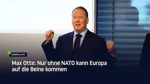 Max Otte: Nur ohne NATO kann Europa auf die Beine kommen