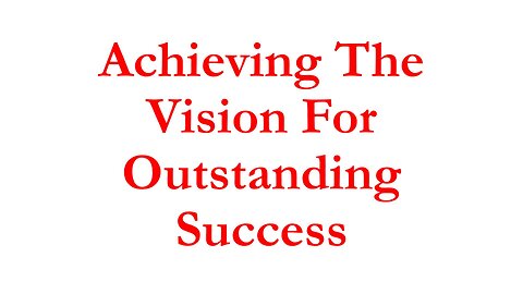 IBI010 - Achieving The Vision For Outstanding Success Next Steps