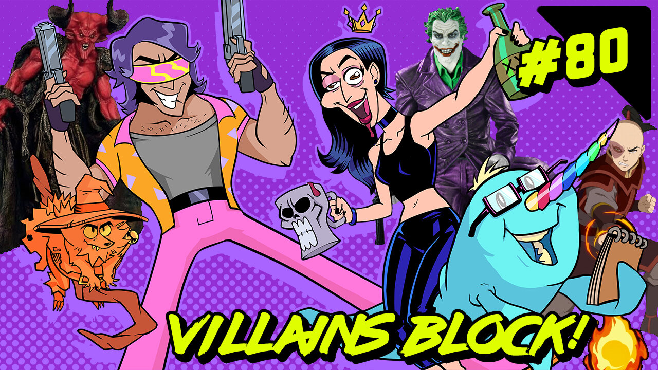 CREATIVE BLOCK #80 - Sympathetic Villains?