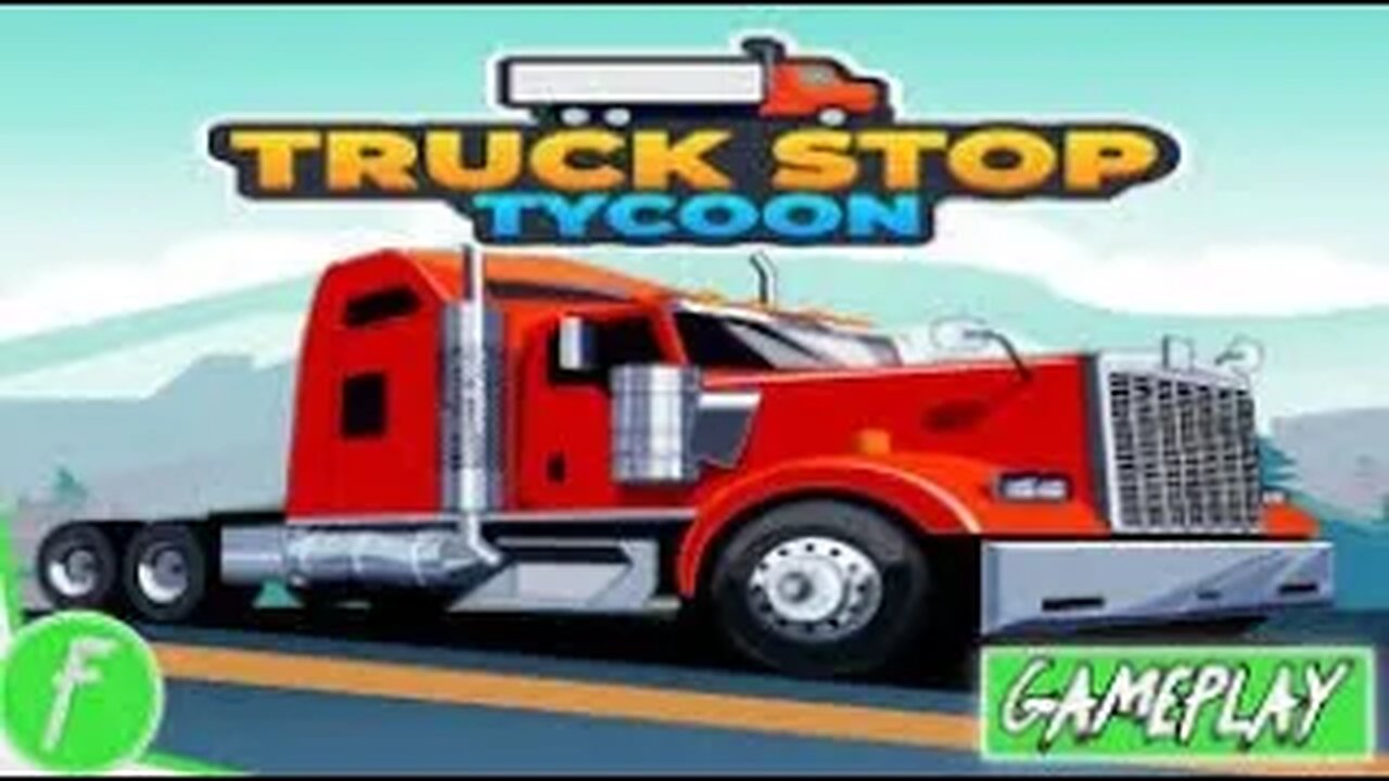 Truck Stop Tycoon-Gameplay Trailer