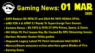 Gaming News | RDNA 4 & FSR 4 Showcase | Monster Hunter Wilds | Deals | 01 Mar 2025