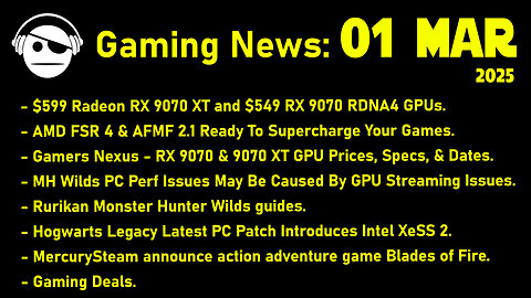 Gaming News | RDNA 4 & FSR 4 Showcase | Monster Hunter Wilds | Deals | 01 Mar 2025