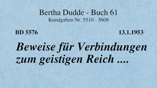 BD 5576 - BEWEISE FÜR VERBINDUNGEN ZUM GEISTIGEN REICH ....