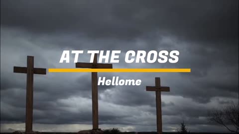 At the Cross video lyrics