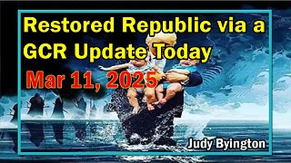 Restored Republic via a GCR Update Today Mar 11, 2025 - By Judy Byington. Benjamin Fulford