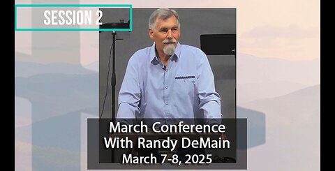 Session 2 | 2025 March Conference with Randy DeMain | 3-8-2025