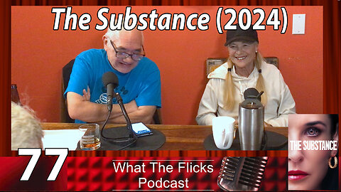 WTF 77 "The Substance" (2024)