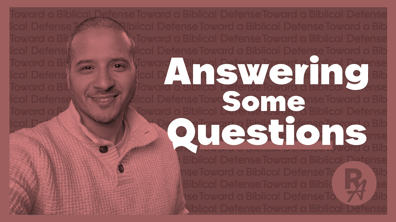 Answering Questions - Ep7 - Revealed Apologetics