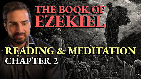 The Book of Ezekiel - Daily Reading & Devotional Meditation for Lent 2025 (Day 4) - Ch. 2 - "Stand"