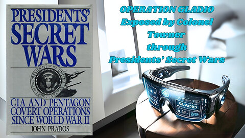 OPERATION GLADIO Exposed by COLONEL TOWNER in Presidents' Secret Wars Chapter 1