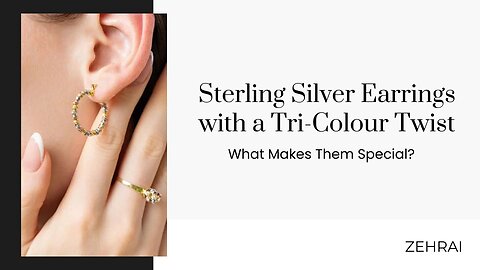 Sterling Silver Earrings with a Tri-Colour Twist - What Makes Them Special?