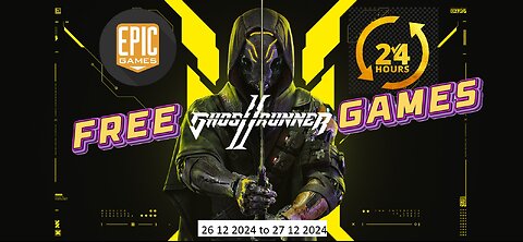 Free Game ! Ghostrunner 2 ! Epic Games! 24 Hours only ! 26 12 2024 to 27 12 2024