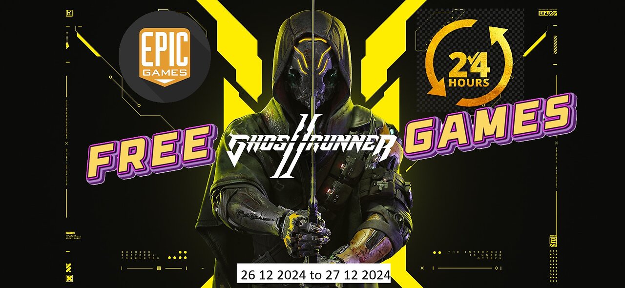 Free Game ! Ghostrunner 2 ! Epic Games! 24 Hours only ! 26 12 2024 to 27 12 2024