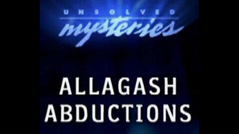 Unsolved Mysteries - UFO Files - Allagash Abductions