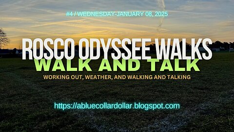 ROSCO ODYSSEE WALKS-WALK AND TALK. ROSCO ODYSSEE SHOWS HIS WORKOUT, REPORTS WEATHER, WALK AND TALK.