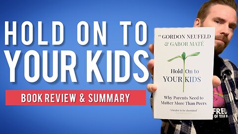 Hold on to Your Kids | Book Review & Summary (Gabor Maté)