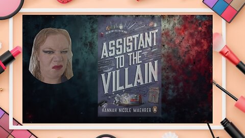 Makeup looks and books: Assistant to the Villain