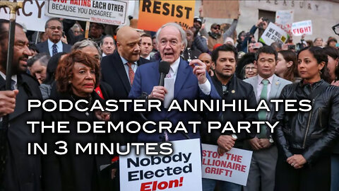 Podcaster Annihilates The Democrat Party In 3 Minutes
