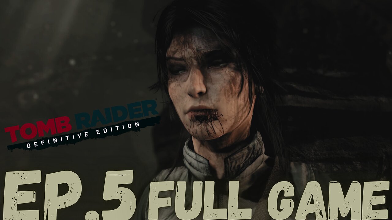 TOMB RAIDER DEFINITIVE EDITION Gameplay Walkthrough EP.5- Sam FULL GAME