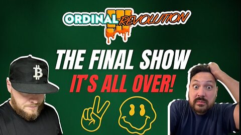 Ordinal Revolution - THE FINAL SHOW – IT’S ALL OVER!
