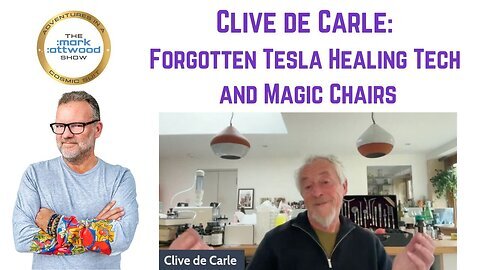 Clive de Carle- Forgotten Tesla Healing Tech and Magic Chairs - 20th Feb 2025