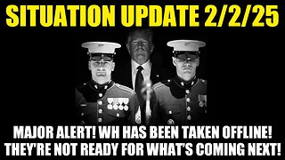 Situation Update 2/2/25: Major Alert! WH Has Been Taken Offline! What’s Coming Next!