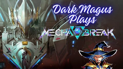 DarkMagus plays MechaBreak