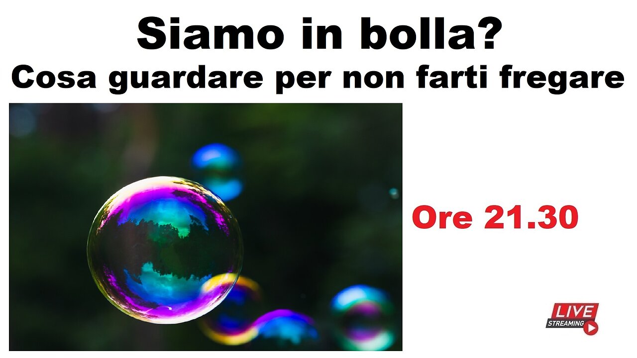 Siamo in bolla? Cosa guardare per non farti fregare