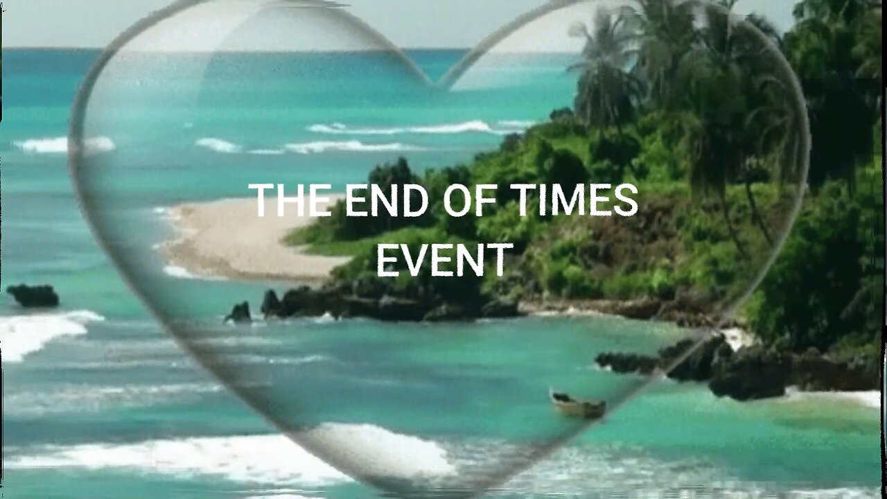 END OF TIMES EVENT