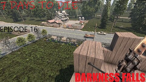 7 Days to Die Darkness Falls Playthrough - Part 16 Construction time